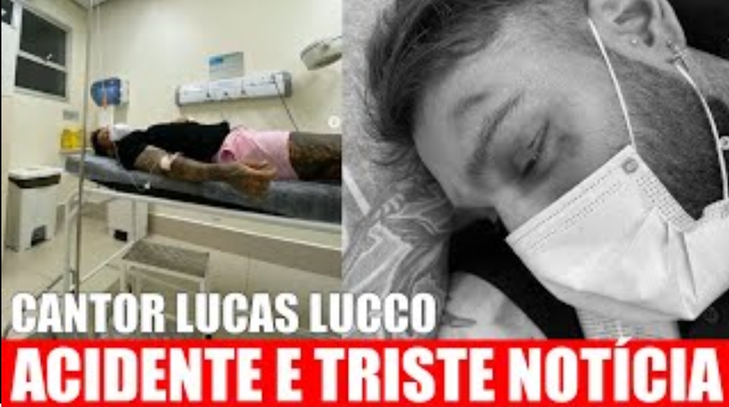 Tristeza Após Sofrer Grave Acidente Acaba De Chegar às Pressas Pior Notícia Sobre Cantor Lucas 